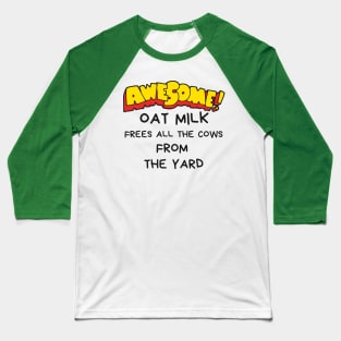 Oat milk frees all the cows from the yard Baseball T-Shirt